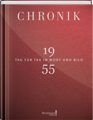 ISBN 9783945302552: Chronik 1955 / Tag für Tag in Wort und Bild / Gütersloh 1Buch GmbH / Buch / 240 S. / Deutsch / 2015 / 1Buch GmbH / EAN 9783945302552