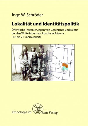 ISBN 9783945340011: Lokalität und Identitätspolitik – Öffentliche Inszenierungen von Geschichte und Kultur bei den White Mountain Apache in Arizona (19.-21. Jahrhundert)