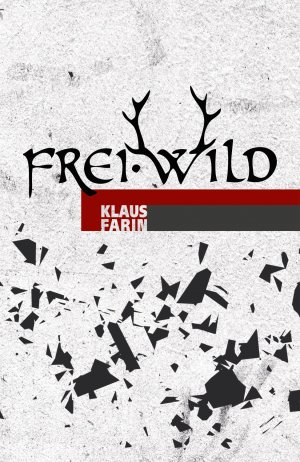 ISBN 9783945398531: Frei.Wild