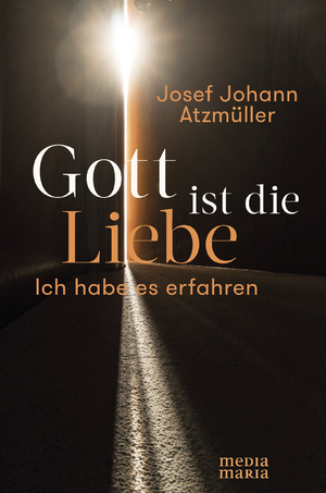 ISBN 9783945401156: Gott ist die Liebe - Ich habe es erfahren