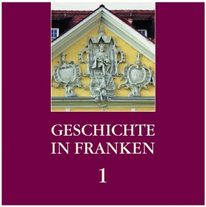 ISBN 9783945411018: Geschichte in Franken 1 – CHW-Jahrbuch