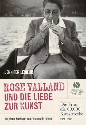 ISBN 9783945543481: Rose Valland und die Liebe zur Kunst – Die Frau, die 60.000 Kunstwerke rettete | Eine mitreißende Biografie, die sich wie ein Abenteuerroman liest.