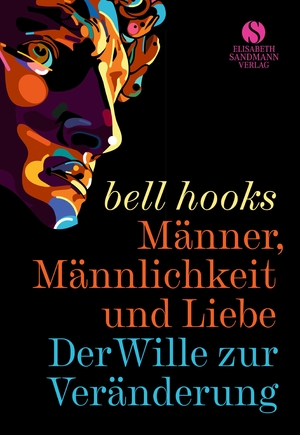 ISBN 9783945543979: Männer, Männlichkeit und Liebe – Der Wille zur Veränderung | »Männer können nicht lieben, wenn ihnen die Kunst zu lieben nicht beigebracht wurde.«