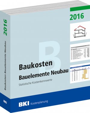 ISBN 9783945649145: Baukosten Bauelemente Neubau 2016 - Statistische Kostenkennwerte Teil 2