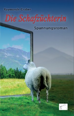 ISBN 9783945725580: Die Schafzüchterin - Spannungsroman