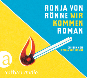 ISBN 9783945733189: Wir kommen - Roman. Gelesen von Ronja von Rönne