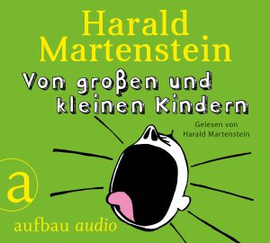 ISBN 9783945733271: Von großen und kleinen Kindern - Gelesen von Harald Martenstein.