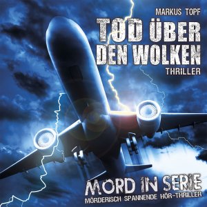 neues Hörbuch – Markus Topf – Mord In Serie 16: Tod Ueber Den Wolken