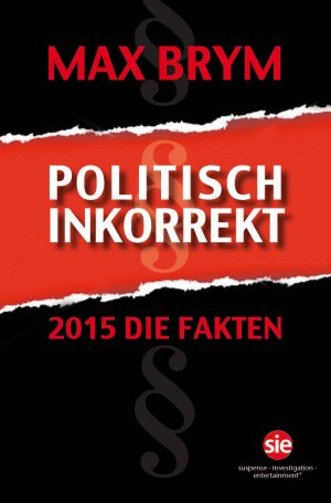 ISBN 9783945769263: Politisch Inkorrekt - 2015 Die Fakten