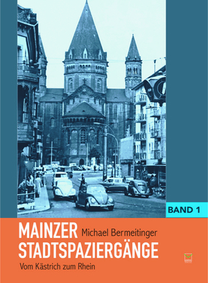 gebrauchtes Buch – Michael Bermeitinger – Mainzer Stadtspaziergänge, Band 1., Vom Kästrich zum Rhein