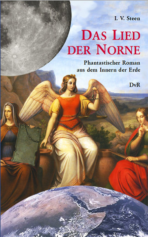 ISBN 9783945807439: Das Lied der Norne - Phantastischer Roman aus dem Innern der Erde