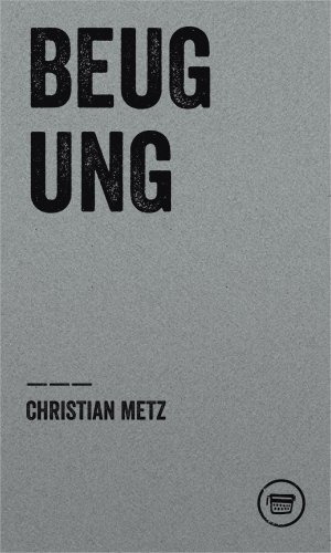 ISBN 9783945832424: Beugung | Poetik der Dokumentation | Christian Metz | Taschenbuch | Edition Panopticon | 48 S. | Deutsch | 2020 | Verlagshaus Berlin | EAN 9783945832424