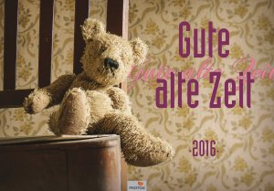 ISBN 9783945834008: GUTE ALTE ZEIT Kalender 2016