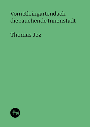 ISBN 9783945849262: Vom Kleingartendach die rauchende Innenstadt