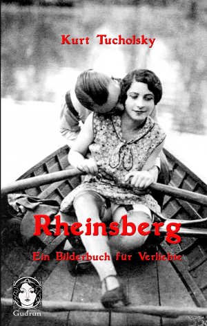 ISBN 9783945865088: Rheinsberg | Ein Bilderbuch für Verliebte | Kurt Tucholsky | Taschenbuch | 64 S. | Deutsch | 2025 | Nothnagle, Alan | EAN 9783945865088