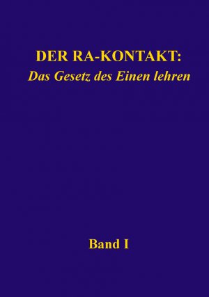 ISBN 9783945871386: Der Ra-Kontakt: Das Gesetz des Einen lehren – Band I