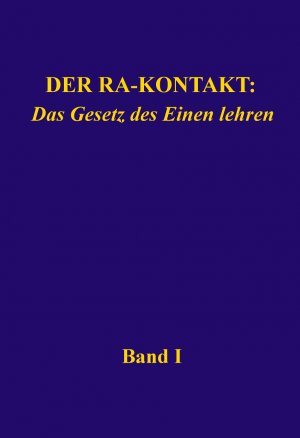ISBN 9783945871423: Der Ra-Kontakt: Das Gesetz des Einen lehren – Band I