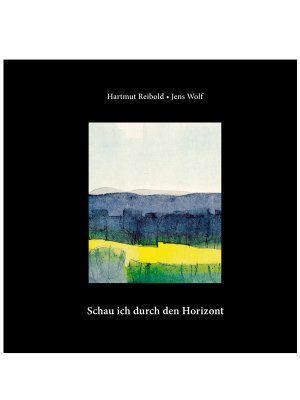 ISBN 9783945879795: Schau ich durch den Horizont