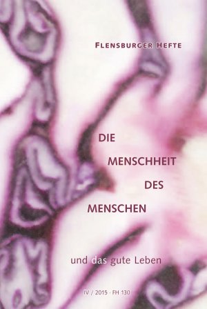 gebrauchtes Buch – Die Menschheit des Menschen:  – Die Menschheit des Menschen: ... und das gute Leben (Flensburger Hefte - Buchreihe) Krause, Peter; BÃ¼hling, Bodo and Donnenberg, Otmar