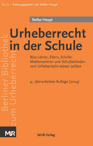 ISBN 9783945939246: Urheberrecht in der Schule - Was Lehrer, Eltern, Schüler, Medienzentren und Schulbehörden vom Urheberrecht wissen sollten - 4. Auflage