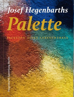 ISBN 9783945970003: Josef Hegenbarths Palette – FACETTEN EINES LEBENSWERKES