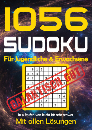 ISBN 9783945978337: 1056 Sudoku Rätsel für Jugendliche und Erwachsene - mit Lösungen in 4 Schwierigkeitsstufen von leicht, medium, schwer bis sehr schwer - galaktisch gut