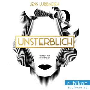 ISBN 9783945986295: Jens Lubbadeh : Unsterblich: MP3 Format, ungekürzte Lesung / Gelesen von Mark Bremer