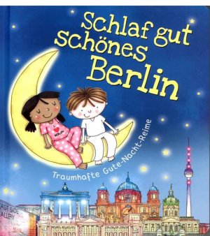 ISBN 9783946012467: Schlaf gut schönes Berlin: Traumhafte Gute-Nacht Reime