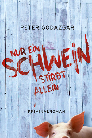 ISBN 9783946012863: Nur ein Schwein stirbt allein - Kriminalroman - bk876