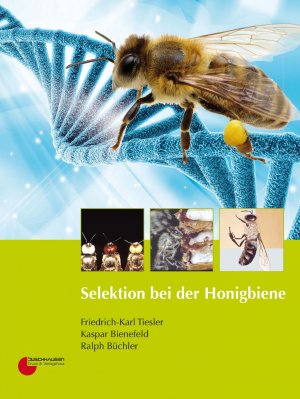 Friedrich-Karl Tiesler (Autor), Kaspar Bienefeld (Autor), Ralph Bchler (Autor) - Selektion bei der Honigbiene