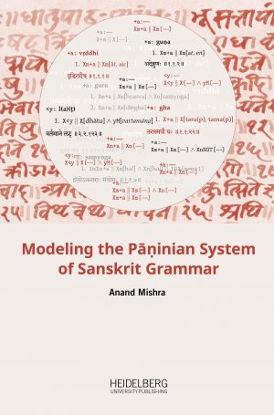 ISBN 9783946054559: Modeling the Pāṇinian System of Sanskrit Grammar