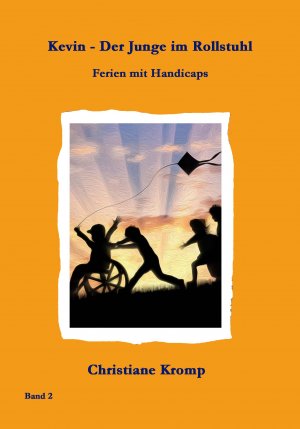 ISBN 9783946127512: Kevin - Der Junge im Rollstuhl – Ferien mit Handicaps