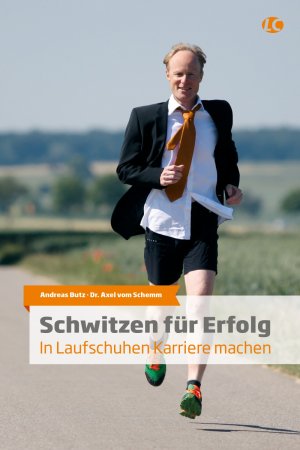 ISBN 9783946175759: Schwitzen für Erfolg - In Laufschuhen Karriere machen