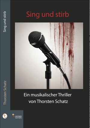 ISBN 9783946223931: Sing und stirb – Ein musikalischer Thriller