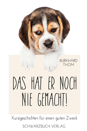 gebrauchtes Buch – Burkhard Thom – Das hat er noch nie gemacht!: Kurzgeschichten für den guten Zweck