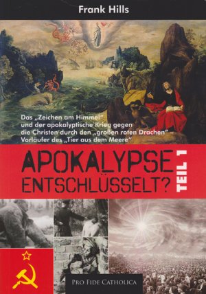 ISBN 9783946271000: Apokalypse entschlüsselt? Teil 1 – Das "Zeichen am Himmel" und der apokalyptische Krieg gegen die Christen durch den "großen roten Drachen" - Vorläufer des "Tier aus dem Meere"