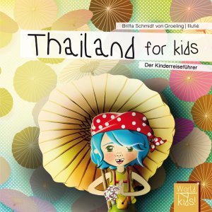 ISBN 9783946323051: Thailand for kids – Der Kinderreiseführer