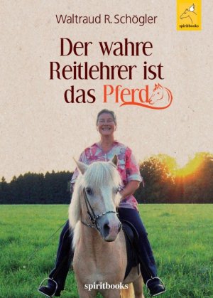 ISBN 9783946435525: Der wahre Reitlehrer ist das Pferd – Glückliche Partnerschaft mit dem Pferd