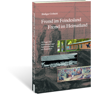 gebrauchtes Buch – Rüdiger Gollnick – Fremd im Feindesland - Fremd im Heimatland - DP-Lager und Rheinwiesen-Lager Spurensuche 1945 am Niederrhein