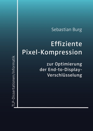 ISBN 9783946552437: Effiziente Pixel-Kompression zur Optimierung der End-to-Display-Verschlüsselung