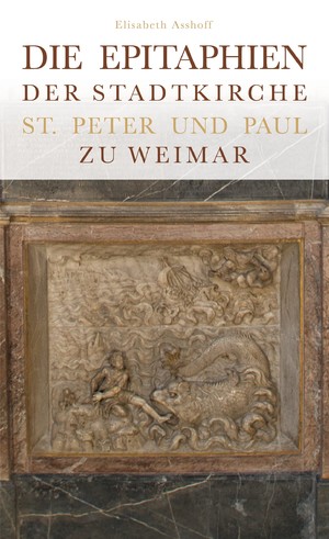 ISBN 9783946553021: Die Epitaphien der Stadtkirche St. Peter und Paul zu Weimar