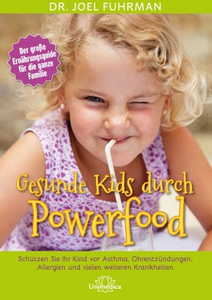 ISBN 9783946566212: Gesunde Kids durch Powerfood: Schützen Sie Ihr Kind vor Asthma, Ohrentzündungen, Allergien und vielen weiteren Krankheiten