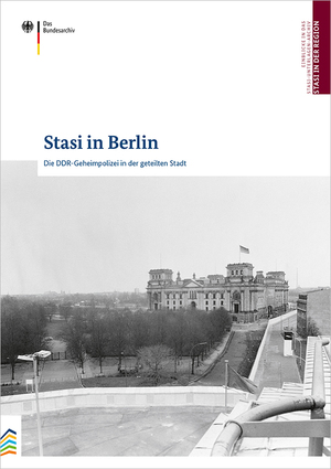 ISBN 9783946572060: Stasi in Berlin - Die DDR-Geheimpolizei in der geteilten Stadt (Stasi in der Region: Die DDR-Geheimpolizei in den Bezirken)