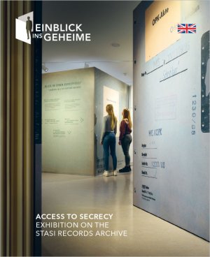 ISBN 9783946572527: Access to Secrecy - Exhibition on the Stasi Records Archive