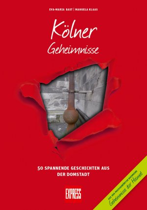 ISBN 9783946581284: Kölner Geheimnisse – 50 Spannende Geschichten aus der Domstadt