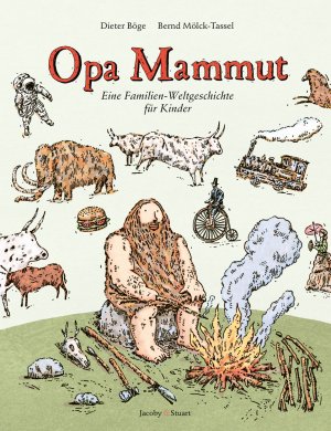 ISBN 9783946593072: Opa Mammut – Eine Familien-Weltgeschichte für Kinder