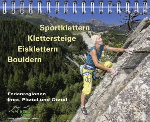 ISBN 9783946613008: Sportklettern - Klettersteige - Eisklettern - Bouldern Ferienregionen Imst, Pitztal und Ötztal