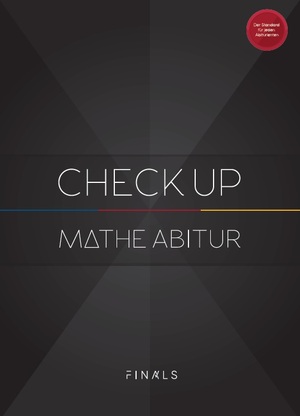 ISBN 9783946641650: Mathematik Abiturvorbereitung - CHECK UP - Nordrhein-Westfalen 2023 – Mathe Abi Simulation mit 3 kompletten Abiturprüfungen für Analysis, Algebra, Geometrie und Stochastik, ausführlichen Lösungen und Bewertungskriterien