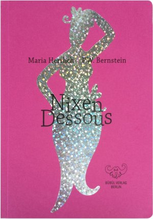 ISBN 9783946807124: Nixen-Dessous - Mit Nixen illustrierte Gedichte von F.W.Bernstein