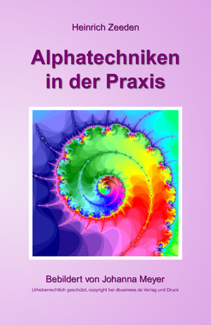 ISBN 9783946837138: Alphatechniken in der Praxis